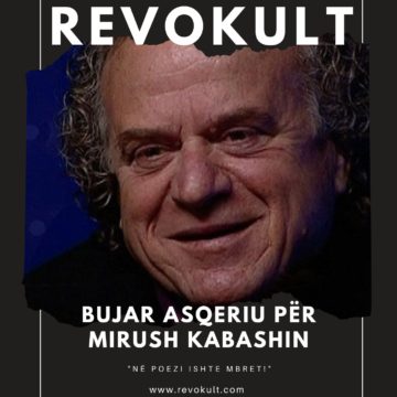 Bujar Asqeriu për Mirush Kabashin: “Në poezi ishte mbret!”