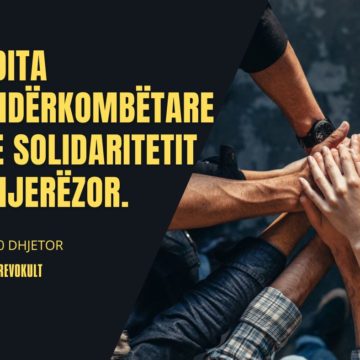 20 DHJETORI, DITA NDËRKOMBËTARE E SOLIDARITETIT NJERËZOR.