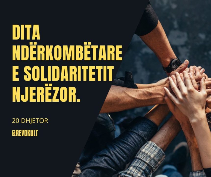 20 DHJETORI, DITA NDËRKOMBËTARE E SOLIDARITETIT NJERËZOR.