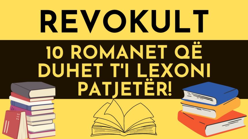 10 romanet që duhet t’i lexoni patjetër!