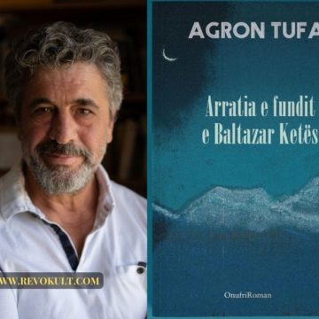 Agron Tufa: Arratia e fundit e Baltazar Ketës (fragment nga romani) – ExLibris