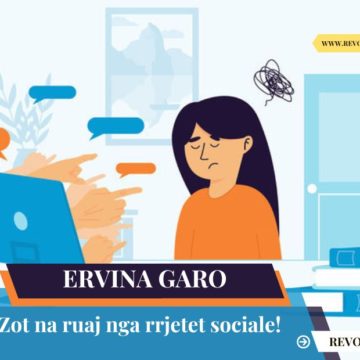 Ervina Garo: Zot na ruaj nga rrjetet sociale!