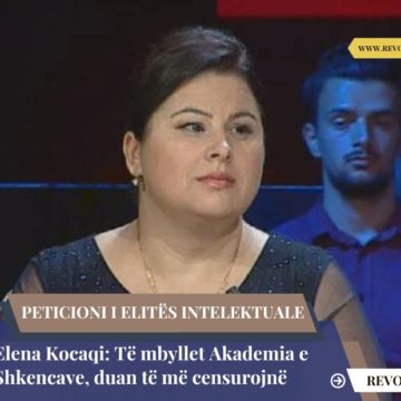 Peticioni i elitës intelektuale drejtuar AMA-s, Elena Kocaqi: Të mbyllet Akademia e Shkencave, duan të më censurojnë