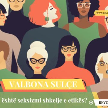 Valbona Sulçe: A është seksizmi shkelje e etikës?