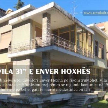 Rikonstruktohet “Vila 31” e Enver Hoxhës, do shfrytëzohet si qendër arti