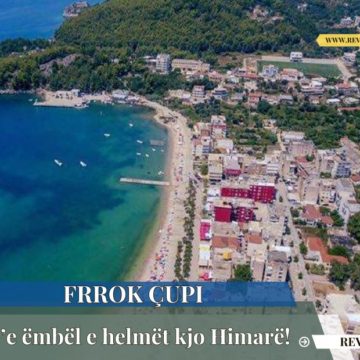 Frrok Çupi: Ç’e ëmbël e helmët kjo Himarë!