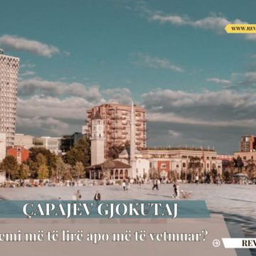 Çapajev Gjokutaj: Jemi më të lirë apo më të vetmuar?