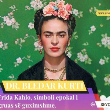 Dr. Bledar Kurti: Frida Kahlo, simboli epokal i gruas së guximshme