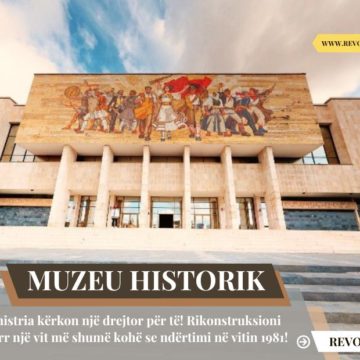 Muzeu Historik për 4 vjet i mbyllur! Ministria kërkon një drejtor për të! Rikonstruksioni merr një vit më shumë kohë se ndërtimi në vitin 1981!