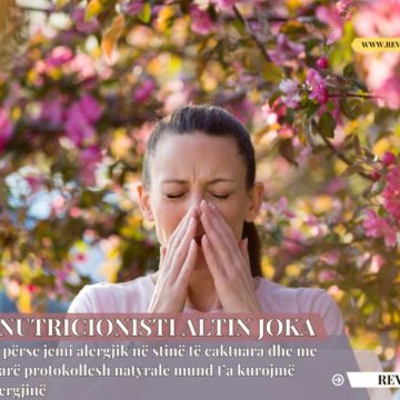 Nutricionisti Altin Joka: Ja përse jemi alergjik në stinë të caktuara dhe me çfarë protokollesh natyrale mund t’a kurojmë alergjinë