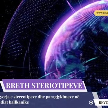 Thyerja e stereotipeve dhe paragjykimeve në mediat ballkanike