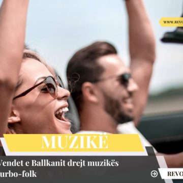 Vendet e Ballkanit drejt muzikës turbo-folk