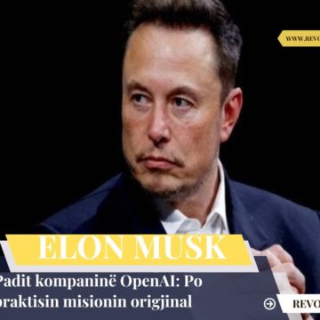 Elon Musk padit kompaninë OpenAI: Po braktisin misionin origjinal