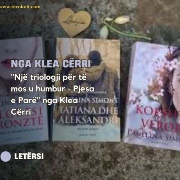 “Një triologji për të mos u humbur –  Pjesa e Parë” nga Klea Cërri