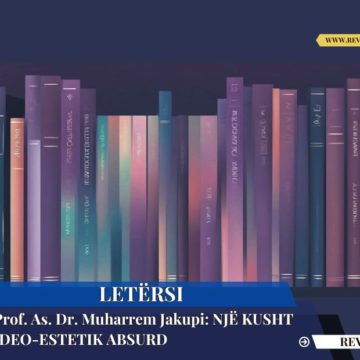 Prof. As. Dr. Muharrem Jakupi: NJË KUSHT IDEO-ESTETIK ABSURD