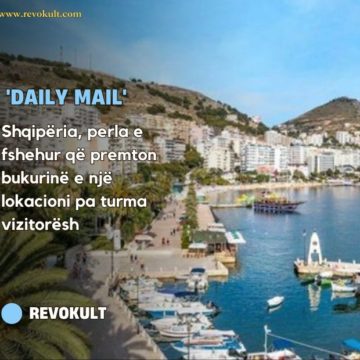 ‘Daily Mail’: Shqipëria, perla e fshehur që premton bukurinë e një lokacioni pa turma vizitorësh