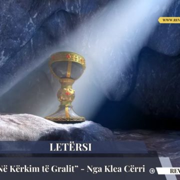 Në Kërkim të Gralit – Nga Klea Cërri