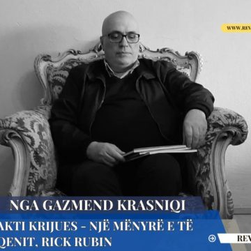 AKTI KRIJUES – NJË MËNYRË E TË QENIT, RICK RUBIN/ Nga Gazmend Krasniqi