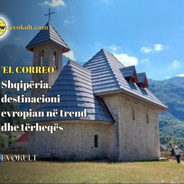 ‘El Correo’: Shqipëria, destinacioni evropian në trend dhe tërheqës