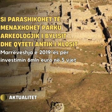 Marrëveshja e 2019-ës për investimin 6mln euro në 5 vjet, si parashikohet të menaxhohet Parku Arkeologjik i Bylisit dhe qyteti antik i Klosit