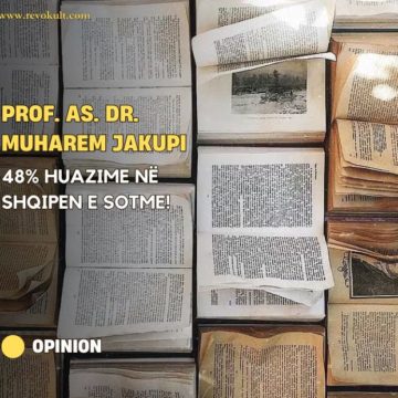 Prof. As. Dr. Muharem Jakupi: 48% HUAZIME NË SHQIPEN E SOTME!