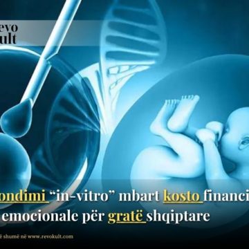 Fekondimi “in-vitro” mbart kosto financiare dhe emocionale për gratë shqiptare