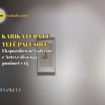 Karikaturat e Tefë Palushit, ekspozohen në Galerinë e Arteve disa nga punimet e tij