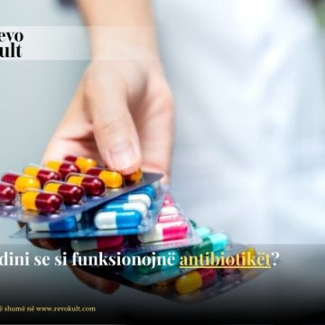 A e dini se si funksionojnë antibiotikët?