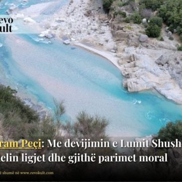 Bajram Peçi: Me devijimin e Lumit Shushicë shkelin ligjet dhe gjithë parimet moral