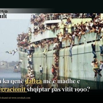 Cila ka qenë dallga më e madhe e emigracionit shqiptar pas vitit 1990?