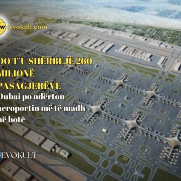 Dubai po ndërton aeroportin më të madh në botë, do t’u shërbejë 260 milionë pasagjerëve