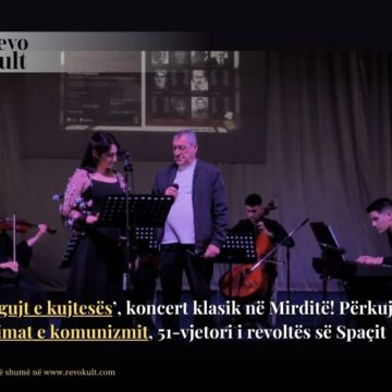 ‘Tingujt e kujtesës’, koncert klasik në Mirditë! Përkujtohen viktimat e komunizmit, 51-vjetori i revoltës së Spaçit