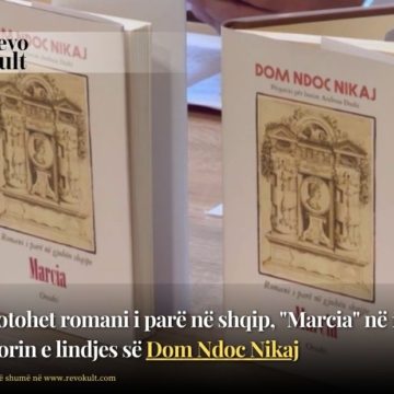 Ribotohet romani i parë në shqip, “Marcia” në 160-vjetorin e lindjes së Dom Ndoc Nikaj