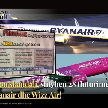 Vijon skandali, shtyhen 28 fluturime të Ryanair dhe Wizz Air! Dy kompanitë dëmtojnë imazhin e Rinasit, vlerësim negativ nga ‘Flight Radar’! Autoritetet heshtin