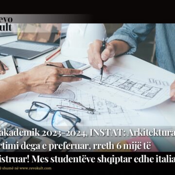 Viti akademik 2023-2024, INSTAT: Arkitektura dhe ndërtimi dega e preferuar, rreth 6 mijë të regjistruar! Mes studentëve shqiptar edhe italian