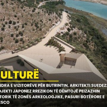 Qendra e vizitorëve për Butrintin, arkitekti suedez: Projekti japonez rrezikon të dëmtojë peizazhin historik të zonës arkeologjike, pasuri botërore e UNESCO