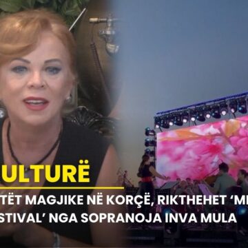 Netët magjike në Korçë, rikthehet ‘Mik Festival’ nga sopranoja Inva Mula