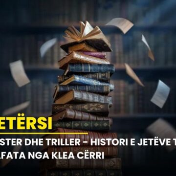 Mister dhe triller – Histori e jetëve të pafata nga Klea Cërri