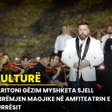 Baritoni Gëzim Myshketa sjell mbrëmjen magjike në Amfiteatrin e Durrësit