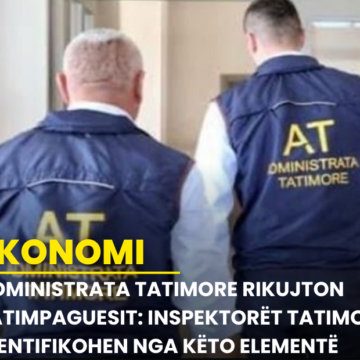 Administrata Tatimore rikujton tatimpaguesit: Inspektorët tatimorë identifikohen nga këto elementë