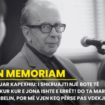 Bujar Kapexhiu: I shkruajti një bote të bukur kur e jona ishte e errët! Do ta marrë Nobelin, por më vjen keq përse pas vdekjes