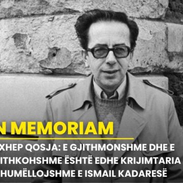 Rexhep Qosja: E gjithmonshme dhe e gjithkohshme është edhe krijimtaria e shumëllojshme e Ismail Kadaresë