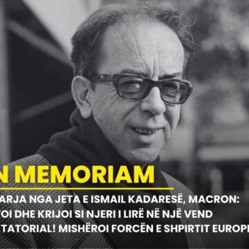 Ndarja nga jeta e Ismail Kadaresë, Macron: Jetoi dhe krijoi si njeri i lirë në një vend diktatorial! Mishëroi forcën e shpirtit europian