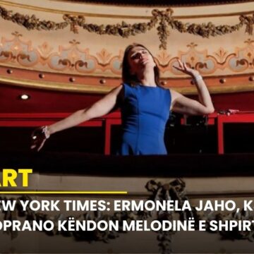 New York Times: Ermonela Jaho, kjo soprano këndon melodinë e shpirtit