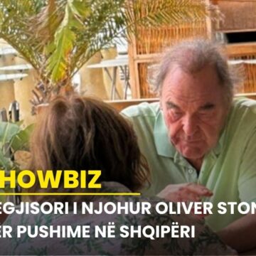 Regjisori i njohur Oliver Stone për pushime në Shqipëri