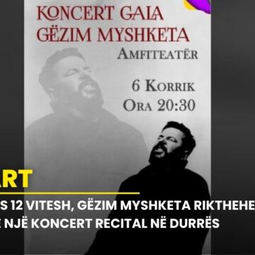 Pas 12 vitesh, Gëzim Myshketa rikthehet me një koncert recital në Durrës