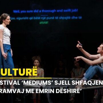 Festival ‘Mediums’ sjell shfaqjen ‘Tramvaj me emrin dëshirë’