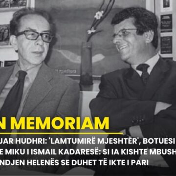 Bujar Hudhri: ‘Lamtumirë mjeshtër’, botuesi dhe miku i Ismail Kadaresë: Si ia kishte mbushur mendjen Helenës se duhet të ikte i pari