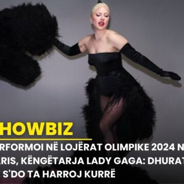 Performoi në Lojërat Olimpike 2024 në Paris, këngëtarja Lady Gaga: Dhuratë që s’do ta harroj kurrë