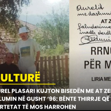 Aurel Plasari kujton bisedën me At Zef Pllumin në gusht ’96: Bënte thirrje që të vërtetat të mos harrohen